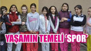 YAŞAMIN TEMELİ ‘SPOR’