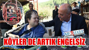 KÖYLERDE ARTIK ENGELSİZ