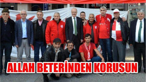 ALLAH BETERİNDEN KORUSUN
