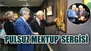 “PULSUZ MEKTUP” SERGİSİ