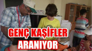 GENÇ KAŞİFLER ARANIYOR