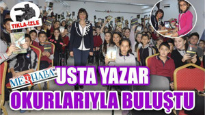 USTA YAZAR MİNİK OKURLARIYLA BULUŞTU