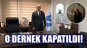 O DERNEK KAPATILDI