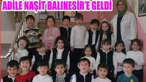 ADİLE NAŞİT BALIKESİR’E GELDİ