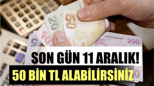 SON GÜN 11 ARALIK!