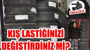 KIŞ LASTİĞİNİZİ DEĞİŞTİRDİNİZ Mİ?