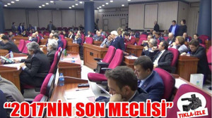 2017’NİN SON MECLİSİ
