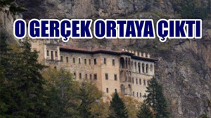 SÜMELA MANASTIRI'NDA NE OLDU?