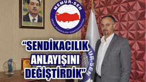‘SENDİKACILIK ANLAYIŞINI DEĞİŞTİRDİK’