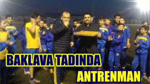 BAKLAVA TADINDA ANTRENMAN