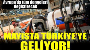 Mayısta Türkiye'de Olacak!