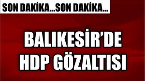 HDP EŞ BAŞKANINA GÖZALTI