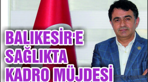 BALIKESİR’E SAĞLIKTA KADRO MÜJDESİ