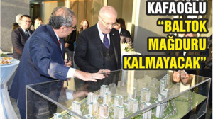 KAFAOĞLU “BALTOK MAĞDURU KALMAYACAK”