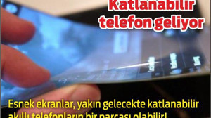 Katlanabilir telefonu yolda!