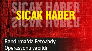 Bandırma'da Fetö/pdy Operasyonu yapıldı