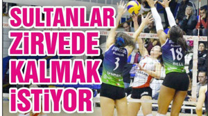 SULTANLAR ZiRVEDE KALMAK iSTiYOR