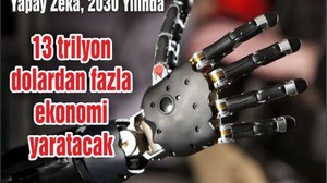 Yapay Zeka, 2030 Yılında 13 Trilyon Dolardan Fazla Ekonomi Yaratacak
