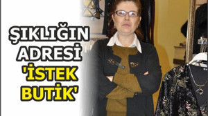 ŞIKLIĞIN ADRESİ ‘İSTEK BUTİK’