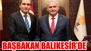 BAŞBAKAN BALIKESİR’DE