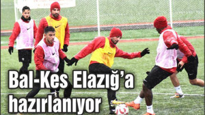 Bal-Kes Elazığ’a hazırlanıyor