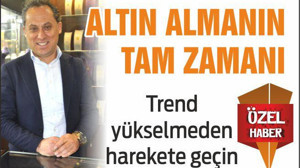 ALTIN ALMANIN TAM ZAMANI