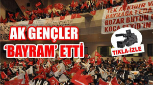 AK GENÇLER ‘BAYRAM‘ ETTİ…