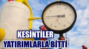 Doğalgaz kesintileri dev yatırımlarla bitti