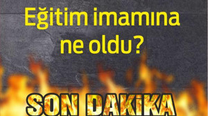 Eğitim imamına ne oldu?