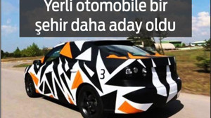 Yerli Otomobile Bir Şehir Daha Aday Oldu