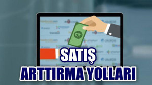 SATIŞ NASIL ARTTIRILIR?