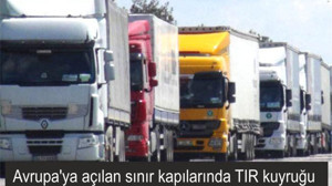 Avrupa'ya açılan sınır kapılarında TIR kuyruğu