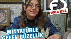 MİNYATÜRLE GELEN GÜZELLİK