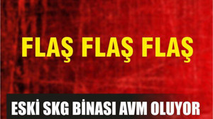 ESKİ SGK BİNASI AVM OLUYOR