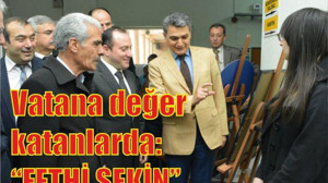 VATANA DEĞER KATANLAR’da “FETHİ SEKİN”