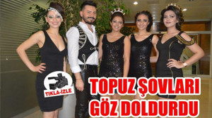 TOPUZ ŞOVLARI GÖZ DOLDURDU