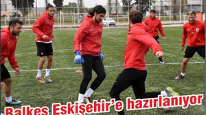 BALIKESİRSPOR ESKİŞEHİR’E HAZIRLANIYOR