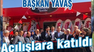 BAŞKAN YAVAŞ AÇILIŞLARA KATILDI