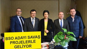 BSO ADAYI SAVAŞ PROJELERLE GELİYOR
