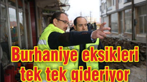 BURHANİYE’DE EKSİKLİKLER GİDERİLİYOR