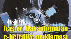 İçişleri Bakanlığı'ndan e-Belediye Açıklaması