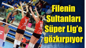 SULTANLAR SÜPER LİGE GÖZ KIRPTI