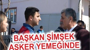 BAŞKAN ŞİMŞEK ASKER YEMEĞİNDE