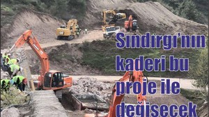 SINDIRGI'NIN KADERİNİ DEĞİŞTİRECEK PROJEDE HIZLI BAŞLANGIÇ