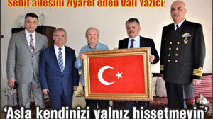 “ASLA KENDİNİZİ YALNIZ HİSSETMEYİN”