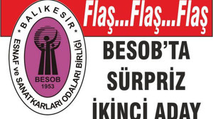 BESOB'TA SÜRPRİZ İKİNCİ ADAY