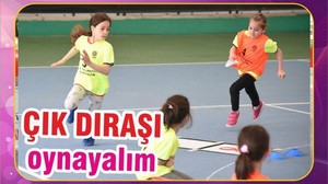 ÇIK DIŞARIYA OYNAYALIM