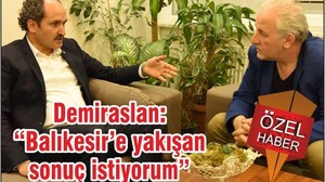 DEMİRASLAN ‘AK PARTİ’YE YAKIŞAN SONUÇ İSTİYORUM’