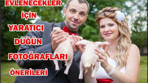 EVLENECEKLER İÇİN YARATICI DÜĞÜN FOTOĞRAFLARI ÖNERİSİ