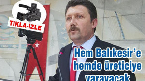 HEM BALIKESİR’E HEMDE ÜRETİCİYE YARAYACAK